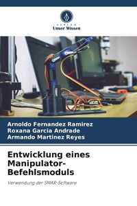 Produktbild: Entwicklung eines Manipulator-Befehlsmoduls