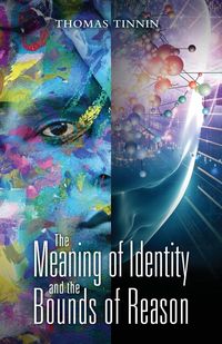 Produktbild: The Meaning of Identity and the Bounds of Reason