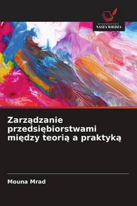 Produktbild: Zarz&iquest;dzanie przedsi&iquest;biorstwami mi&iquest;dzy teori&iquest; a praktyk&iquest;