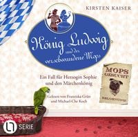 Produktbild: K&ouml;nig Ludwig und der verschwundene Mops - Neuschwanstein-Krimi - Ein Fall f&uuml;r Herzogin Sophie und den M&auml;rchenk&ouml;nig, Teil 3