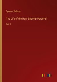 Produktbild: The Life of the Hon. Spencer Perceval