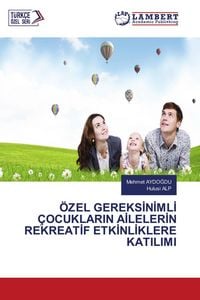 Produktbild: &Ouml;zel Gereks&iquest;n&iquest;ml&iquest; &Ccedil;ocuklarin A&iquest;leler&iquest;n Rekreat&iquest;f Etk&iquest;nl&iquest;klere Katilimi