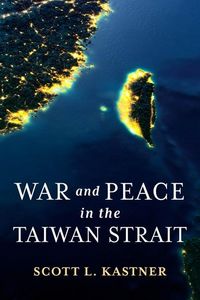 Produktbild: Kastner, S: War and Peace in the Taiwan Strait
