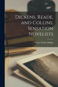 Produktbild: Dickens, Reade, and Collins, Sensation Novelists
