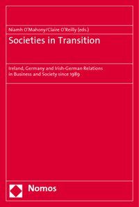 Produktbild: Societies in Transition: Ireland, Germany and Irish-German Relations in Business and Society since 1989