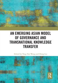 Produktbild: An Emerging Asian Model of Governance and Transnational Knowledge Transfer