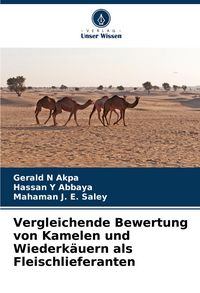 Produktbild: Vergleichende Bewertung von Kamelen und Wiederk&auml;uern als Fleischlieferanten