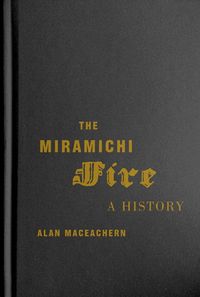 Produktbild: Maceachern, A: Miramichi Fire