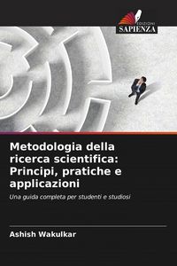 Produktbild: Metodologia della ricerca scientifica: Principi, pratiche e applicazioni