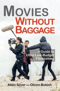 Produktbild: Movies Without Baggage: A Guide to Ultra-Low-Budget Filmmaking