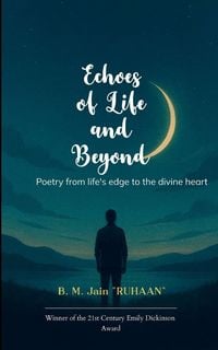 Produktbild: Echoes of Life and Beyond Poetry from life's edge to the divine heart