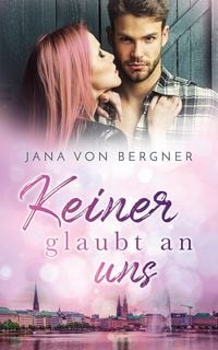 Produktbild: Keiner glaubt an uns (Drei Schwestern - drei Schicksale, #3)