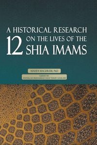 Produktbild: A Historical Research on the Lives of the 12 Shia Imams