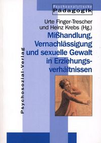 Produktbild: Mi&szlig;handlung, Vernachl&auml;ssigung und sexuelle Gewalt in Erziehungsverh&auml;ltnissen