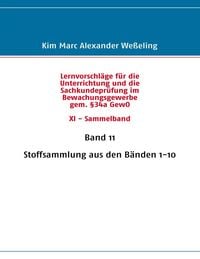 Produktbild: Lernvorschl&auml;ge f&uuml;r die Sachkundepr&uuml;fung im Bewachungsgewerbe gem. &sect;34a GewO XI - Sammelband