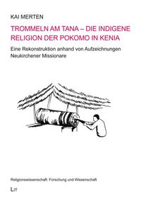 Produktbild: Merten, K: Trommeln am Tana - indigene Religion Kenia
