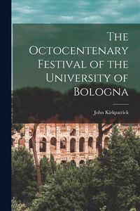 Produktbild: The Octocentenary Festival of the University of Bologna