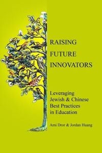 Produktbild: Raising Future Innovators: Leveraging Jewish & Chinese Best Practices in Education