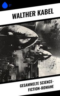 Produktbild: Gesammelte Science-Fiction-Romane