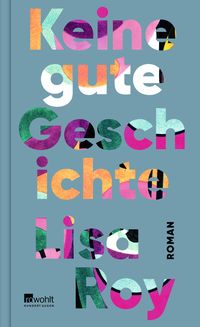 Bild vom Artikel Keine gute Geschichte vom Autor Lisa Roy