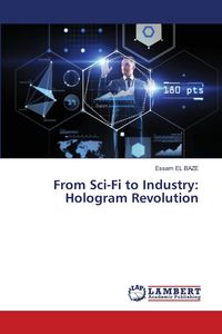 Produktbild: From Sci-Fi to Industry: Hologram Revolution