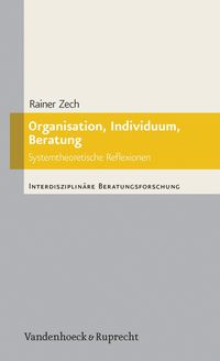 Bild vom Artikel Organisation, Individuum, Beratung vom Autor Rainer Zech