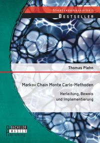 Produktbild: Markov Chain Monte Carlo - Methoden: Herleitung, Beweis und Implementierung