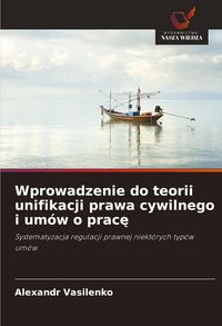 Produktbild: Wprowadzenie do teorii unifikacji prawa cywilnego i um&oacute;w o prac&iquest;