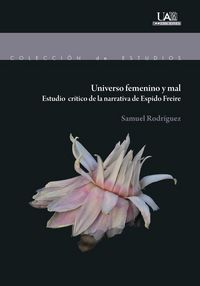 Produktbild: Universo femenino y mal : estudio cr&iacute;tico de la narrativa de Espido Freire