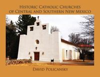 Produktbild: Historic Catholic Churches of Central and Southern New Mexico / Softcover