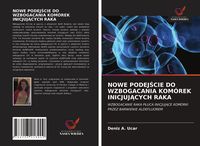 Produktbild: Nowe Podej&iquest;cie Do Wzbogacania Kom&oacute;rek Inicjuj&iquest;cych Raka