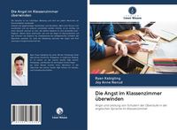 Produktbild: Die Angst im Klassenzimmer &uuml;berwinden