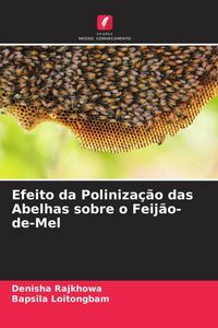 Produktbild: Efeito da Poliniza&ccedil;&atilde;o das Abelhas sobre o Feij&atilde;o-de-Mel