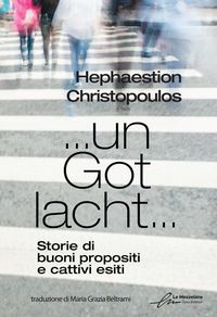 Produktbild: ... un Got lacht... Storie di buoni propositi e cattivi esiti