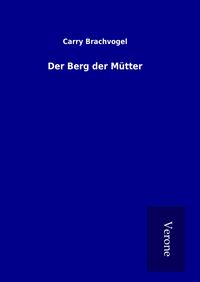 Produktbild: Der Berg der M&uuml;tter