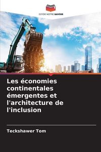 Produktbild: Les &eacute;conomies continentales &eacute;mergentes et l'architecture de l'inclusion