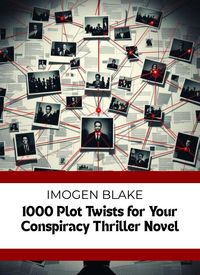 Produktbild: 1000 Plot Twists for Your Conspiracy Thriller Novel (The Master Plotter Series, #27)