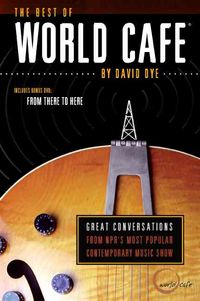 Produktbild: Dye, D: The Best of World Cafe
