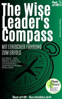 Produktbild: The Wise Leader's Compass - Mit ethischer F&uuml;hrung zum Erfolg