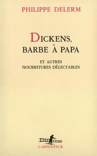 Produktbild: Dickens, barbe &agrave; papa et autres nourritures d&eacute;lectables
