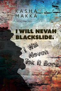 Produktbild: I Will Nevah Blackslide. I Will Nevah Tek It Back