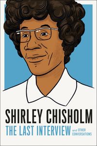 Produktbild: Shirley Chisholm: The Last Interview