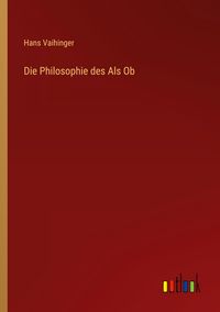 Produktbild: Die Philosophie des Als Ob