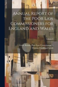 Produktbild: Annual Report of the Poor Law Commissioners for England and Wales; Volume 6