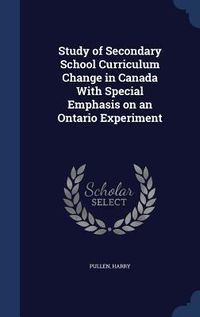 Produktbild: Study of Secondary School Curriculum Change in Canada With Special Emphasis on an Ontario Experiment