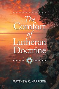 Produktbild: The Comfort of Lutheran Doctrine
