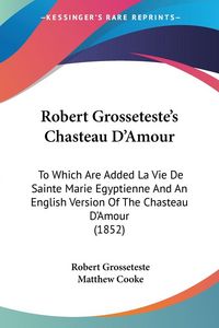 Produktbild: Robert Grosseteste's Chasteau D'Amour