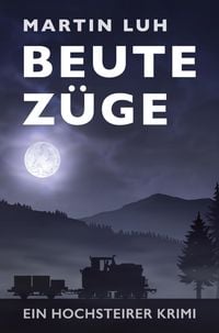 Produktbild: Beutez&uuml;ge - Ein Hochsteirer Krimi