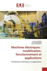 Produktbild: Machines &eacute;lectriques : mod&eacute;lisation, fonctionnement et applications