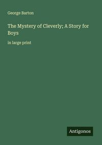 Produktbild: The Mystery of Cleverly; A Story for Boys